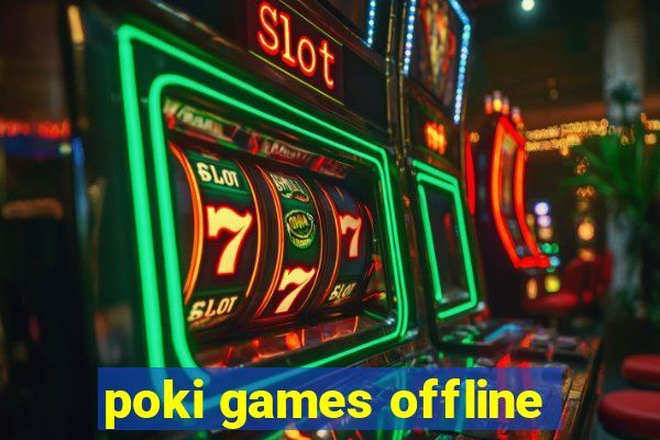 poki games offline